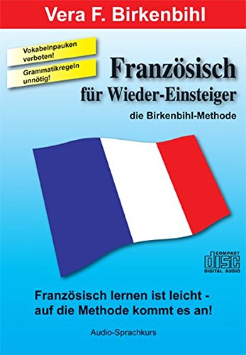 Französisch für (Wieder-)Einsteiger. Sprachkurs: Französisch lernen ist leicht, auf die Methode kommt es an!