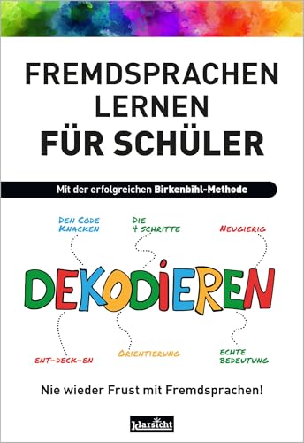Fremdsprachen lernen für Schüler: Nie wieder Frust mit Fremdsprachen! von Klarsicht Verlag