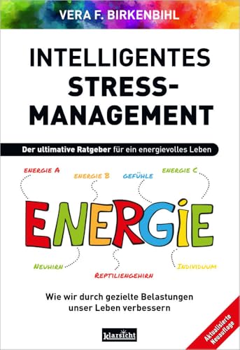 Intelligentes Stress-Management: Der ultimative Ratgeber für ein energievolles Leben von Klarsicht Verlag