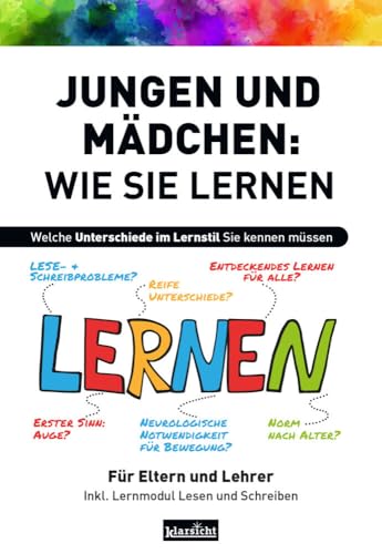 Jungen und Mädchen - Wie sie lernen: Welche Unterschiede im Lernstil Sie kennen müssen von Klarsicht Verlag