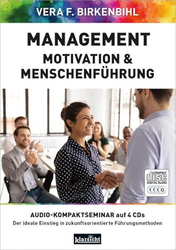 Management, Motivation & Menschenführung: Zukunftsorientierte Führungsmethoden (4 CDs) von Klarsicht Verlag