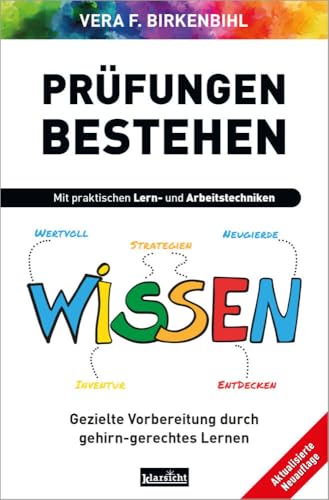 Prüfungen bestehen: Gezielte Vorbereitung durch gehirn-gerechtes Lernen von Klarsicht Verlag