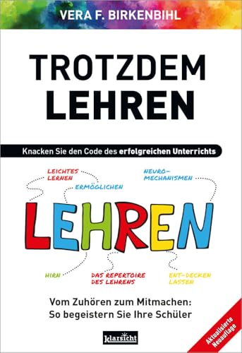 Trotzdem Lehren: Knacken Sie den Code des erfolgreichen Unterrichts von Klarsicht Verlag