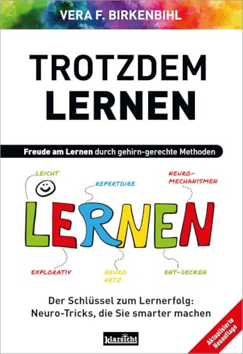 Trotzdem Lernen: Freude am Lernen durch gehirn-gerechte Methoden von Klarsicht Verlag