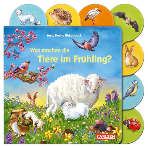Was machen die Tiere im Frühling?: Pappbilderbuch ab 18 Monaten zum gemeinsamen Vorlesen und Entdecken von Carlsen