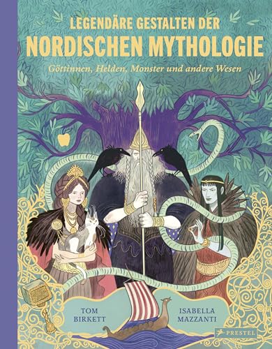 Legendäre Gestalten der nordischen Mythologie: Göttinnen, Helden, Monster und andere Wesen von Prestel