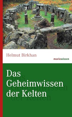 Das Geheimwissen der Kelten (marixwissen) von Marix Verlag