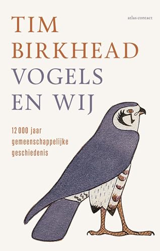 Vogels en wij: 12.000 jaar gemeenschappelijke geschiedenis
