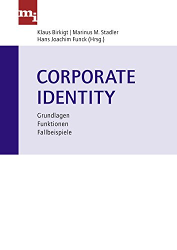 Corporate Identity: Grundlagen, Funktionen, Fallbeispiele