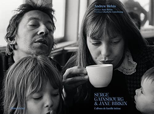 Serge Gainsbourg et Jane Birkin: L'album de famille intime von ALBIN MICHEL