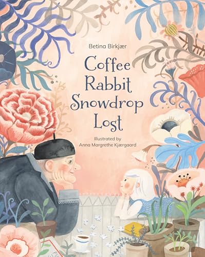 Coffee, Rabbit, Snowdrop, Lost von Enchanted Lion Books