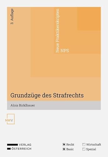 Grundzüge des Strafrechts Grundzüge des Strafrechts von Verlag Österreich GmbH