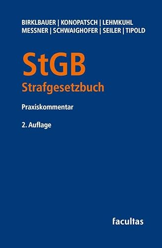 StGB Strafgesetzbuch: Praxiskommentar StGB Strafgesetzbuch: Praxiskommentar von facultas