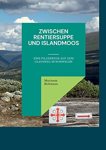 Zwischen Rentiersuppe und Islandmoos: Eine Pilgerreise auf dem Olavsweg in Norwegen