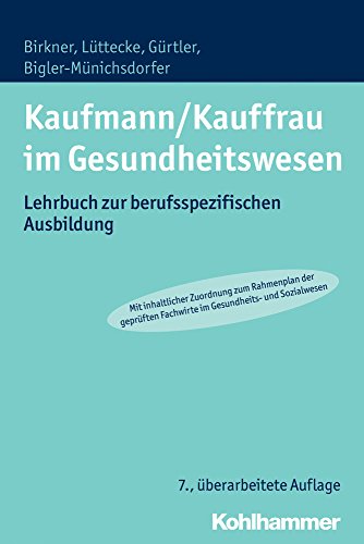 Kaufmann/Kauffrau im Gesundheitswesen: Lehrbuch zur berufsspezifischen Ausbildung
