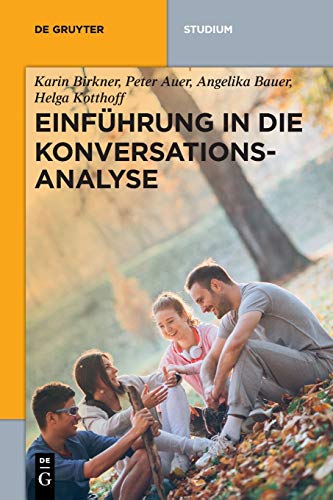 Einführung in die Konversationsanalyse (De Gruyter Studium)