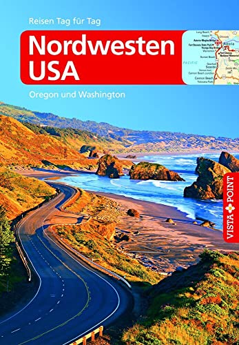 Nordwesten USA: VISTA POINT Reiseführer Reisen Tag für Tag von Vista Point