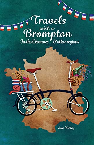 Travels with a Brompton in the Cévennes and Other Regions von Cranthorpe Millner Publishers
