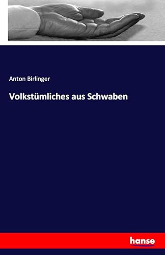 Volkstümliches aus Schwaben von Hansebooks