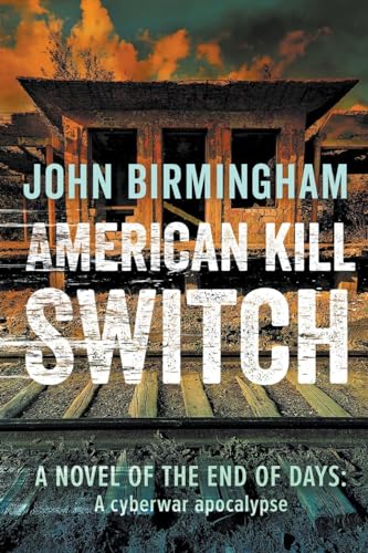 American Kill Switch (End of Days, Band 3) von John Birmingham