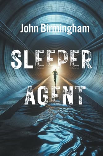 Sleeper Agent von John Birmingham