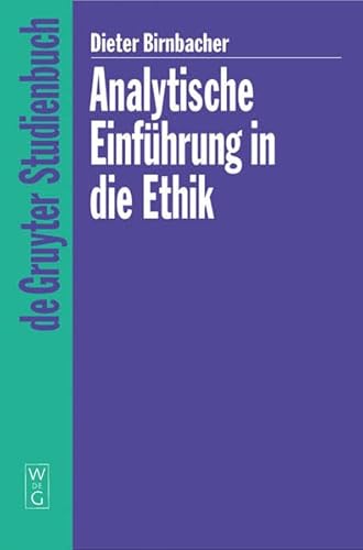Analytische Einführung in die Ethik (De Gruyter Studienbuch) von De Gruyter