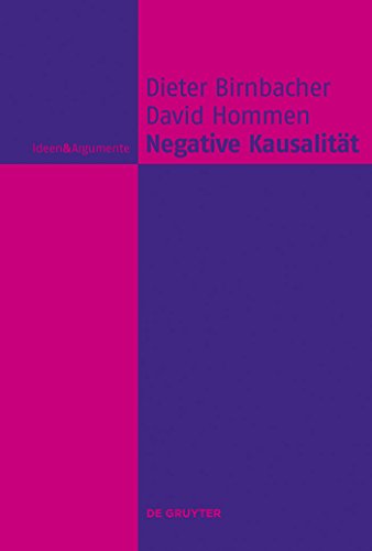 Negative Kausalität (Ideen & Argumente) von de Gruyter