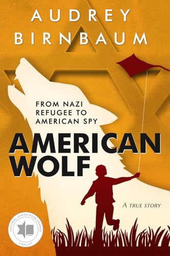 American Wolf: From Nazi refugee to American Spy. A true story (Holocaust Survivor True Stories) von Amsterdam Publishers