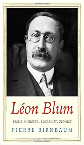 Leon Blum: Prime Minister, Socialist, Zionist (Jewish Lives) von Yale University Press