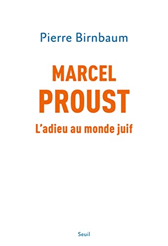 Marcel Proust: L'adieu au monde juif von SEUIL