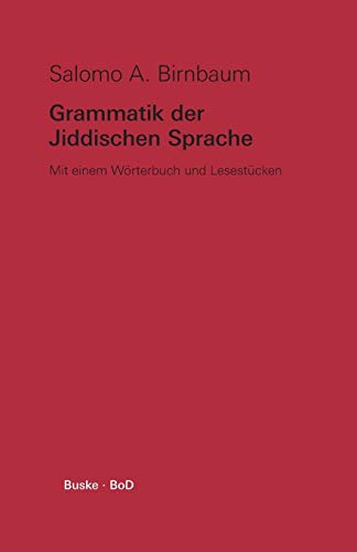 Grammatik der Jiddischen Sprache: Mit einem Wörterbuch und Lesestücken