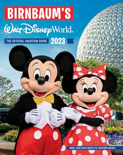Birnbaum's 2023 Walt Disney World: The Official Vacation Guide (Birnbaum Guides)