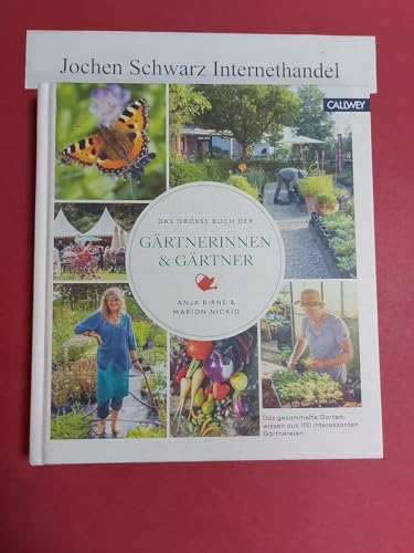 Das große Buch der Gärtnerinnen & Gärtner: Das gesammelte Gartenwissen aus 100 interessanten Gärtnereien