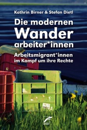 Die modernen Wanderarbeiter*innen: Arbeitsmigrant*innen im Kampf um ihre Rechte