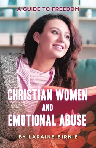 Christian Women and Emotional Abuse: A Guide to Freedom von iUniverse
