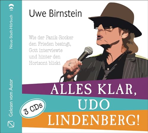 Alles klar, Udo Lindenberg!: Wie der Panik-Rocker den Frieden besingt, Gott interviewte und hinter den Horizont blickt (Biografien)