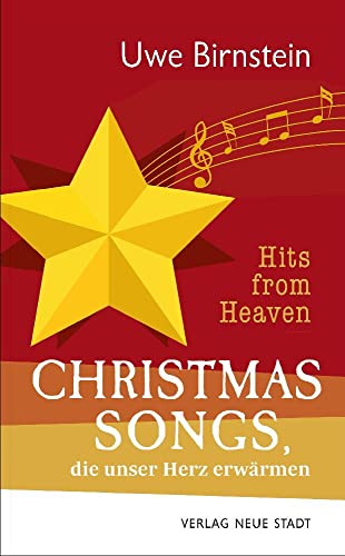 Hits from Heaven: CHRISTMAS-SONGS, die unser Herz erwärmen von Neue Stadt Verlag GmbH