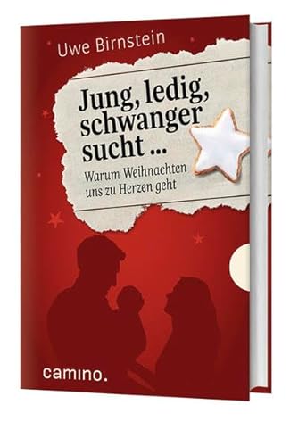 Jung, ledig, schwanger sucht ...: Warum Weihnachten uns zu Herzen geht