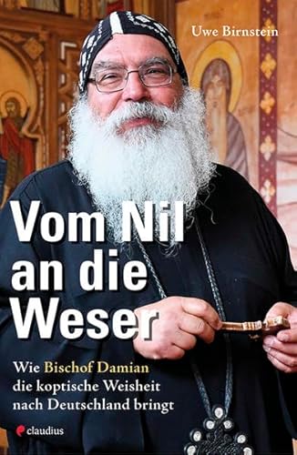 Vom Nil an die Weser: Wie Bischof Damian die koptische Weisheit nach Deutschland bringt von Claudius