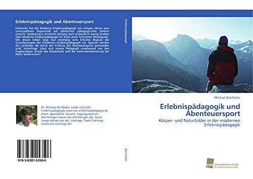 Erlebnispädagogik und Abenteuersport: Körper- und Naturbilder in der modernen Erlebnispädagogik