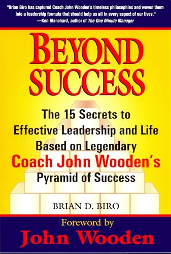 Beyond Success: The 15 Secrets to Effective Leadership and Life Based on Legendary Coach John Wooden's Pyramid of Success Beyond Success: The 15 Secrets to Effective Leadership and Life Based on Legendary Coach John Wooden's Pyramid of Success von TarcherPerigee
