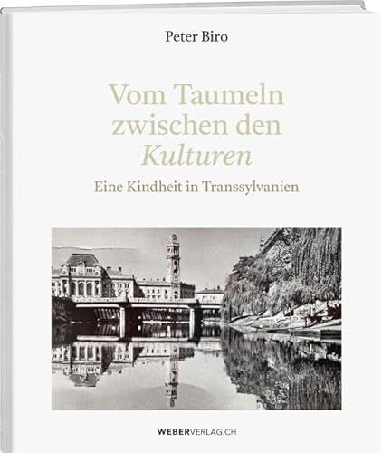 Vom Taumeln zwischen den Kulturen: Eine Kindheit in Transsylvanien