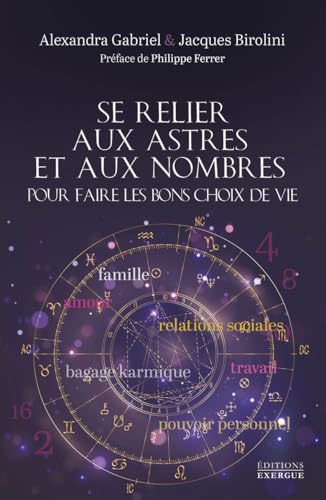 Se relier aux astres et aux nombres pour faire les bons choix de vie von EXERGUE