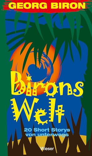 Birons Welt: 20 Short Storys von unterwegs