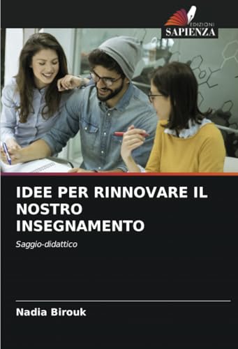 IDEE PER RINNOVARE IL NOSTRO INSEGNAMENTO: Saggio-didattico von Edizioni Sapienza