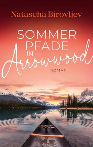 Sommerpfade in Arrowwood (Sleeping Lake Ranch Reihe)