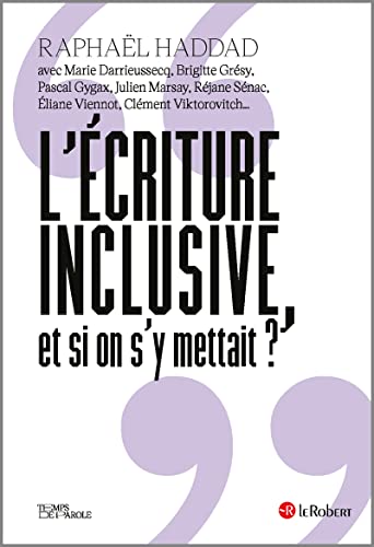 L'écriture inclusive, et si on s'y mettait ? von LE ROBERT