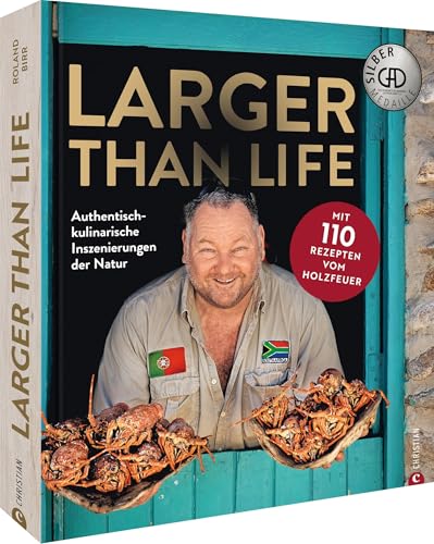 Grill-Kochbuch – Larger than Life: Authentisch-kulinarische Inszenierungen der Natur. Mit 110 Rezepten vom Holzfeuer von Christian Verlag GmbH