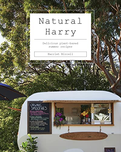Natural Harry: Delicious Plant-Based Summer Recipes von Hardie Grant Books