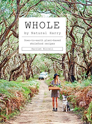 Whole: Down-to-earth plant-based wholefood recipes von Hardie Grant Books